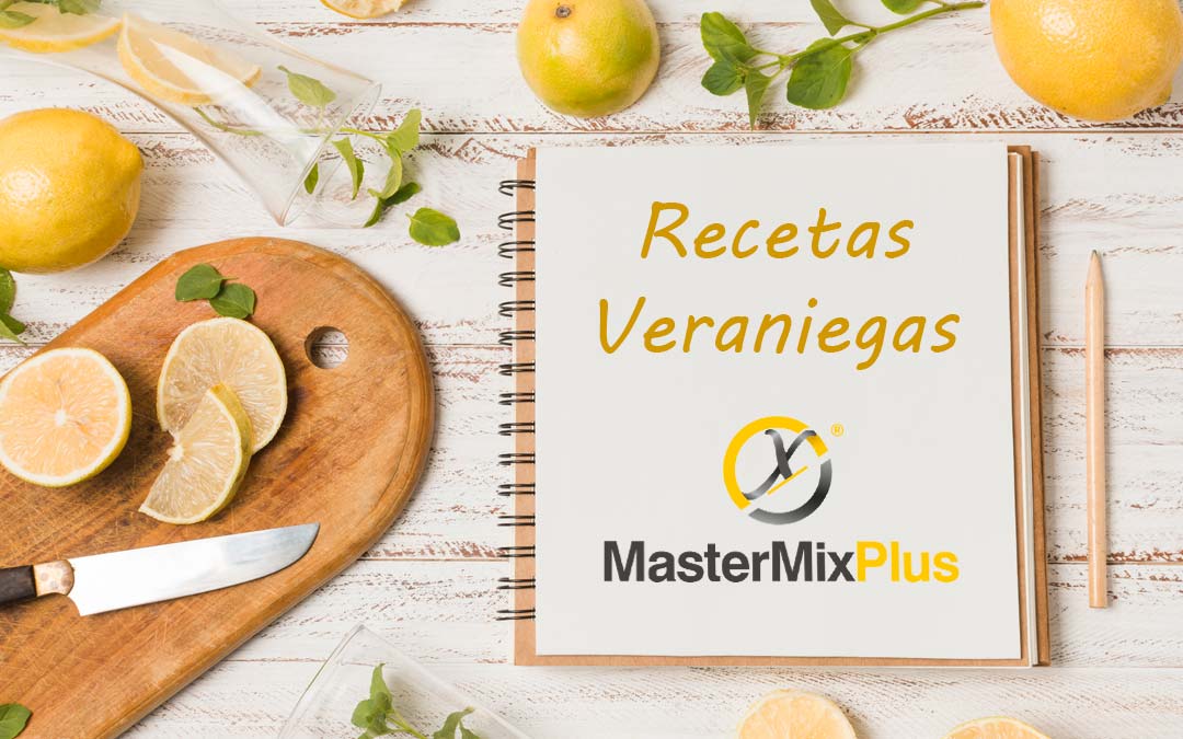 Recetas veraniegas para nuestra MasterMix